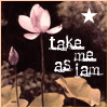 Take Me | As I Am!